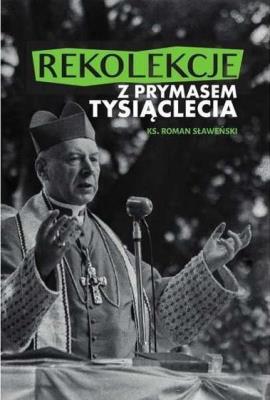 Okładka książki Rekolekcje z Prymasem Tysiąclecia