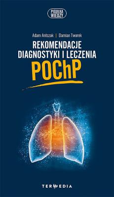 Rekomendacje diagnostyki i leczenia POChP. Autor: Adam Antczak. Damian Tworek. SmakLiter.pl Okładka książki Rekomendacje diagnostyki i leczenia POChP