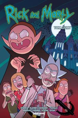 Rick i Morty T.8. Autor: Starks Kyle, Howard Tini, Trujillo Josh. SmakLiter.pl Okładka książki Rick i Morty T.8