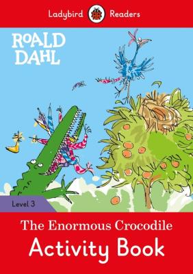 Roald Dahl: The Enormous Crocodile Activity Book - Ladybird Readers Level 3. Autor: Dahl 	Roald. SmakLiter.pl Okładka książki Roald Dahl: The Enormous Crocodile Activity Book - Ladybird Readers Level 3