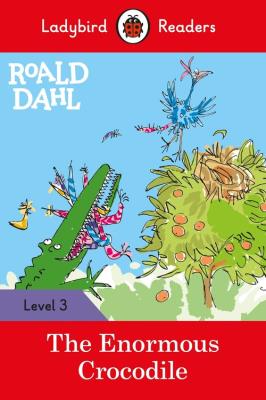 Roald Dahl: The Enormous Crocodile - Ladybird Readers Level 3. Autor: Dahl	 Roald. SmakLiter.pl Okładka książki Roald Dahl: The Enormous Crocodile - Ladybird Readers Level 3