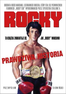 Rocky Biografia legendarnego boksera. Autor: Przemysław Słowiński. SmakLiter.pl Okładka książki Rocky Biografia legendarnego boksera