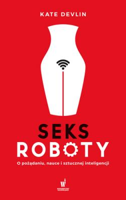 Seksroboty. Autor: Devlin Kate. SmakLiter.pl Okładka książki Seksroboty