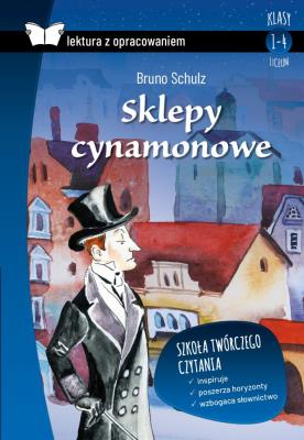 SKLEPY CYNAMONOWE LEKTURA Z OPRACOWANIEM. Autor: Bruno Schulz. SmakLiter.pl Okładka książki SKLEPY CYNAMONOWE LEKTURA Z OPRACOWANIEM