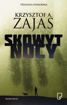 Skowyt nocy. Autor: Krzysztof A. Zajas. SmakLiter.pl Okładka książki Skowyt nocy