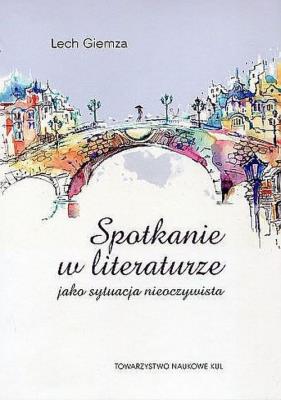 Spotkanie w literaturze jako sytuacja nieoczywista. Autor: Giemza Lech. SmakLiter.pl Okładka książki Spotkanie w literaturze jako sytuacja nieoczywista