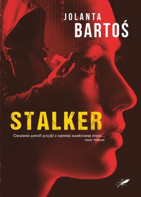 Stalker / Białe Pióro. Autor: Bartoś Jolanta. SmakLiter.pl Okładka książki Stalker / Białe Pióro