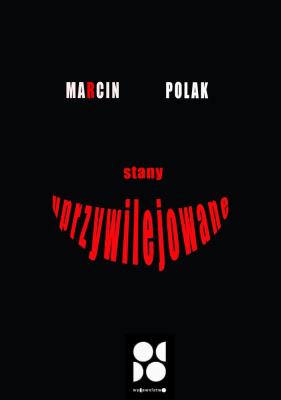 Stany uprzywilejowane. Autor: Polak Marcin. SmakLiter.pl Okładka książki Stany uprzywilejowane