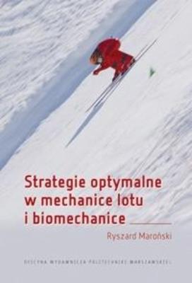 Strategie optymalne w mechanice lotu i biomech.. Autor: Ryszard Markoński. SmakLiter.pl Okładka książki Strategie optymalne w mechanice lotu i biomech.