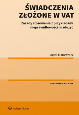 Świadczenia złożone w VAT. Autor: Matarewicz Jacek. SmakLiter.pl Okładka książki Świadczenia złożone w VAT