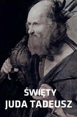 ŚWIĘTY JUDA TADEUSZ. Autor: Dorota Mazur (oprac.). SmakLiter.pl Okładka książki ŚWIĘTY JUDA TADEUSZ