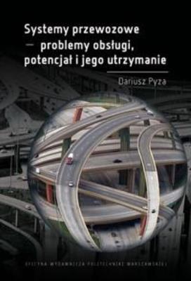 Systemy przewozowe problemy obsługi, potencjał... Autor: Pyza Dariusz. SmakLiter.pl Okładka książki Systemy przewozowe problemy obsługi, potencjał..