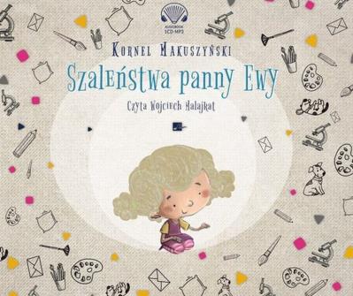 Szaleństwa panny Ewy - Audiobook. Autor: Kornel Makuszyński. SmakLiter.pl Okładka książki Szaleństwa panny Ewy - Audiobook