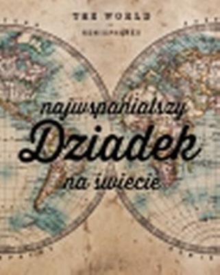 Tabliczka dekoracyjna mapy Najwspanialjszy dziadek. Wydawca: Jawi. SmakLiter.pl Opakowanie Tabliczka dekoracyjna mapy Najwspanialjszy dziadek