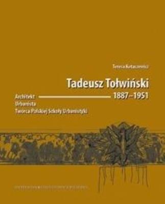Tadeusz Tołwiński 18871951. Architekt.... Autor: Teresa Kotaszewicz. SmakLiter.pl Okładka książki Tadeusz Tołwiński 18871951. Architekt...