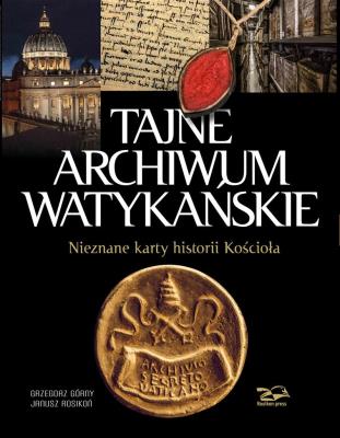 Tajne Archiwum Watykańskie. Autor: Górny Grzegorz i Rosikoń Janusz. SmakLiter.pl Okładka książki Tajne Archiwum Watykańskie
