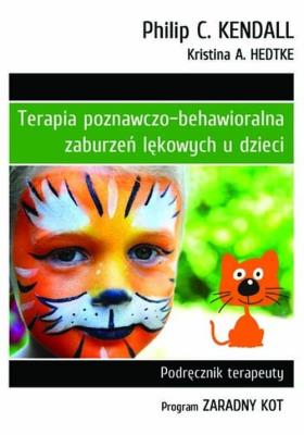 Terapia pozn.-behaw. zaburzeń lękowych u dzieci... Autor: Philip C. Kendall, Kristina A. Hedtke. SmakLiter.pl Okładka książki Terapia pozn.-behaw. zaburzeń lękowych u dzieci..