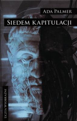 Terra Ignota T.2 Siedem kapitulacji. Autor: Ada Palmer. SmakLiter.pl Okładka książki Terra Ignota T.2 Siedem kapitulacji