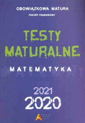 Testy Maturalne Matematyka 2020. Autor: Opracowanie zbiorowe. SmakLiter.pl Okładka książki Testy Maturalne Matematyka 2020