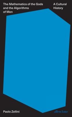 The Mathematics of the Gods and the Algorithms of Men. Autor: Zellini 	Paolo. SmakLiter.pl Okładka książki The Mathematics of the Gods and the Algorithms of Men