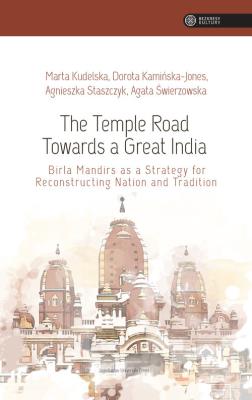 The Temple Road Towards a Great India. Autor: Marta Kudelska (red.), Kamińska-Jones Dorota, Staszczyk Agnieszka, Świerzowska Agata. SmakLiter.pl Okładka książki The Temple Road Towards a Great India