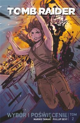 Tomb Raider T.2 Wybór i poświęcenie. Autor: Mariko Tamaki, Phillip Sevy. SmakLiter.pl Okładka książki Tomb Raider T.2 Wybór i poświęcenie