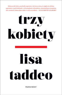 Trzy kobiety. Autor: Lisa Taddeo. SmakLiter.pl Okładka książki Trzy kobiety