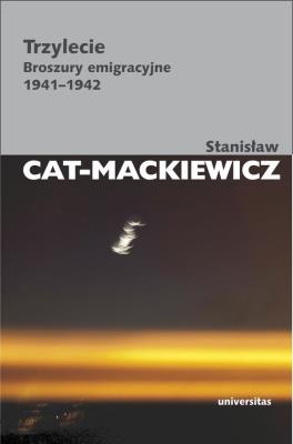 Trzylecie. Broszury emigracyjne 1941-1942. Autor: Stanisław Cat-Mackiewicz. SmakLiter.pl Okładka książki Trzylecie. Broszury emigracyjne 1941-1942