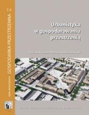 Urbanistyka w gospodarowaniu przestrzenią. Autor: red. Jan Maciej Chmielewski. SmakLiter.pl Okładka książki Urbanistyka w gospodarowaniu przestrzenią
