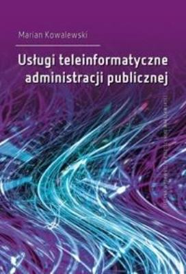 Usługi teleinformatyczne administracji publicznej. Autor: Marian Kowalewski. SmakLiter.pl Okładka książki Usługi teleinformatyczne administracji publicznej