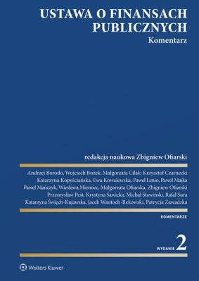 Ustawa o finansach publicznych Komentarz. Autor: Borodo Andrzej, Wojciech Bożek, Małgorzata Cilak, Krzysztof Czarnecki, Kopyściańska Katarzyna, dr Ewa Kowalewska, Lenio Paweł, Paweł Mańczyk, Miemiec Wiesława Maria, Ofiarska Małgorzata Izabela, Pest Przemysław, Sawicka Krystyna, Stawiński Michał, red. Rafał Sura, Katarzyna Święch-Kujawska, Zawadzka Patrycja, Ofiarski Zbigniew. SmakLiter.pl Okładka książki Ustawa o finansach publicznych Komentarz