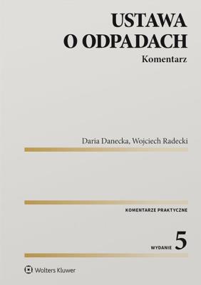 Ustawa o odpadach Komentarz. Autor: Danecka Daria, Radecki Wojciech. SmakLiter.pl Okładka książki Ustawa o odpadach Komentarz