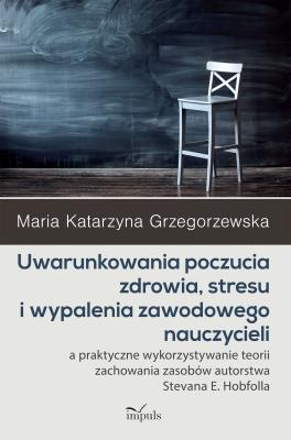 Uwarunkowania poczucia zdrowia, stresu.... Autor: Grzegorzewska Maria Katarzyna. SmakLiter.pl Okładka książki Uwarunkowania poczucia zdrowia, stresu...