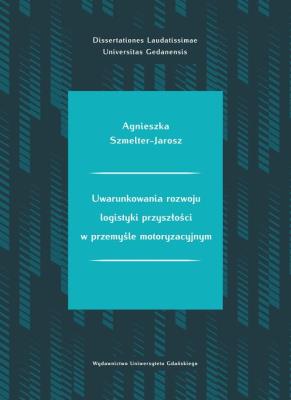 Okładka książki Uwarunkowania rozwoju logistyki przyszłości w przemyśle motoryzacyjnym