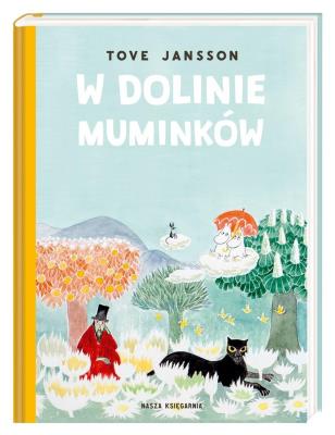 W Dolinie Muminków. Autor: Tove Jansson;Tove Jansson, Irena Szuch-Wyszomirska. SmakLiter.pl Okładka książki W Dolinie Muminków