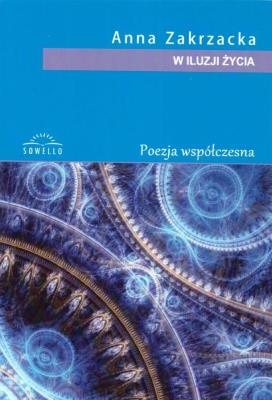 W iluzji życia. Autor: Anna Zakrzycka. SmakLiter.pl Okładka książki W iluzji życia