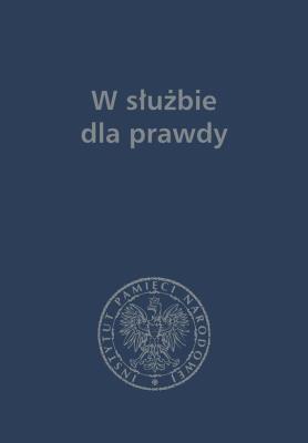 W służbie dla prawdy. Prace historyczne dedyko. Autor: red. Jerzy Bednarek i Pweł Perzyna, Balbus Tomasz. SmakLiter.pl Okładka książki W służbie dla prawdy. Prace historyczne dedyko