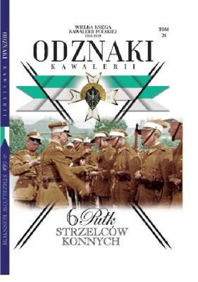 Wielka Księga Kawalerii Polskiej Odznaki Kawalerii t.24. Autor: Opracowanie zbiorowe. SmakLiter.pl Okładka książki Wielka Księga Kawalerii Polskiej Odznaki Kawalerii t.24
