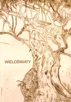 Wieloświaty. Autor: Felicka Małgorzata. SmakLiter.pl Okładka książki Wieloświaty