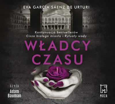 Władcy czasu. Autor: Eva Garcia Saenz de Urturi. SmakLiter.pl Okładka książki Władcy czasu