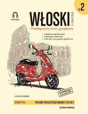 WŁOSKI W TŁUMACZENIACH GRAMATYKA 2 WYD. 2. Autor: Foremniak Katarzyna. SmakLiter.pl Okładka książki WŁOSKI W TŁUMACZENIACH GRAMATYKA 2 WYD. 2