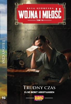 Wojna i miłośćTom 16. Autor: Else Berit Kristiansen. SmakLiter.pl Okładka książki Wojna i miłośćTom 16
