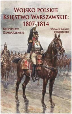 Okładka książki Wojsko polskie. Księstwo Warszawskie 1807-1814