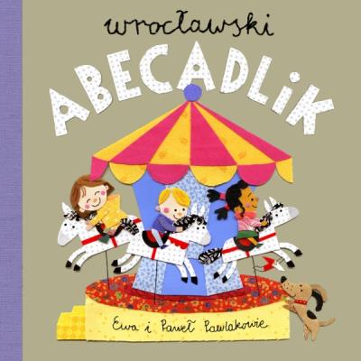 Wrocławski abecadlik. Autor: Kozyra-Pawlak Ewa. SmakLiter.pl Okładka książki Wrocławski abecadlik