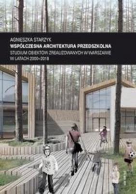 Współczesna architektura przedszkolna. Autor: Agnieszka Starzyk. SmakLiter.pl Okładka książki Współczesna architektura przedszkolna