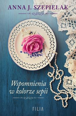 WSPOMNIENIA W KOLORZE SEPII. Autor: Szepielak Anna J.. SmakLiter.pl Okładka książki WSPOMNIENIA W KOLORZE SEPII