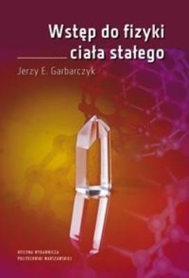 Wstęp do fizyki ciała stałego. Autor: J.E. Garbarczyk. SmakLiter.pl Okładka książki Wstęp do fizyki ciała stałego