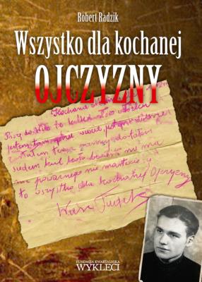 Wszystko dla kochanej Ojczyzny. Autor: Robert Radzik. SmakLiter.pl Okładka książki Wszystko dla kochanej Ojczyzny