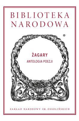 Żagary. Antologia poezji. Autor: Opracowanie zbiorowe. SmakLiter.pl Okładka książki Żagary. Antologia poezji
