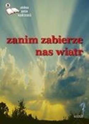 Okładka książki Zanim zabierze nas wiatr